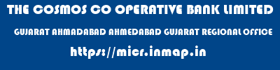 THE COSMOS CO OPERATIVE BANK LIMITED  GUJARAT AHMADABAD AHMEDABAD GUJARAT REGIONAL OFFICE  micr code